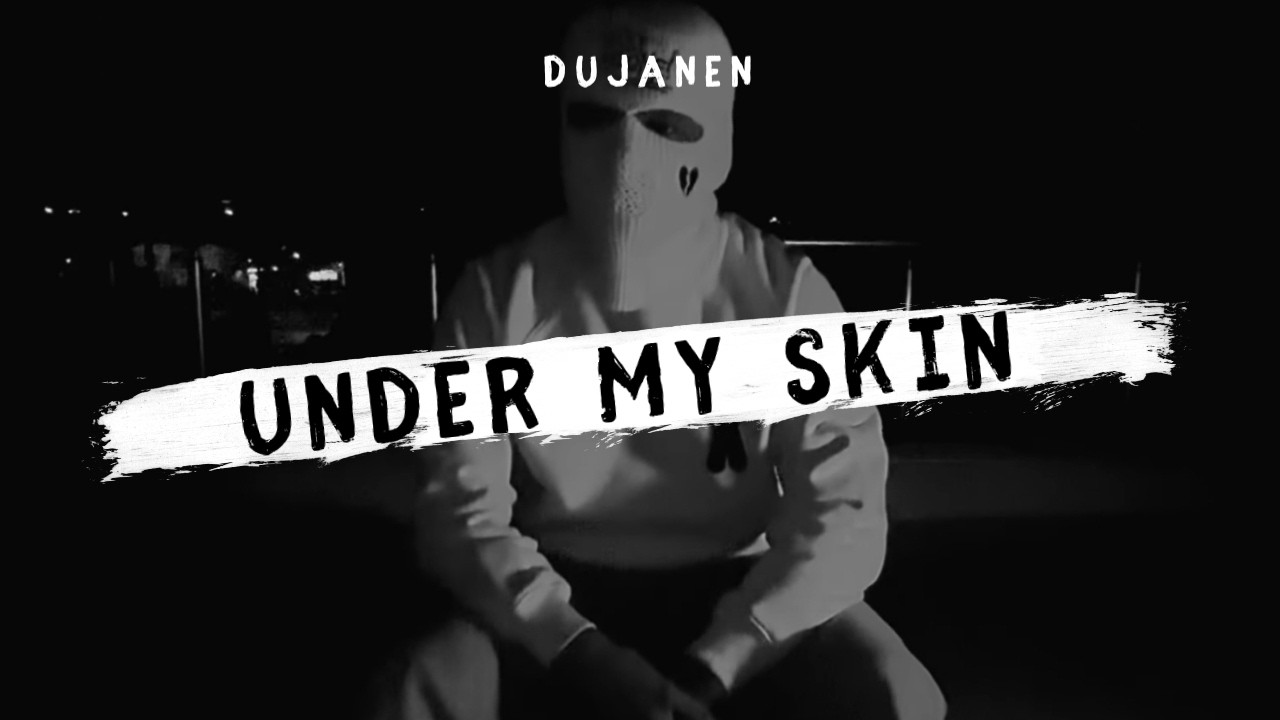 dujanen - Under my skin