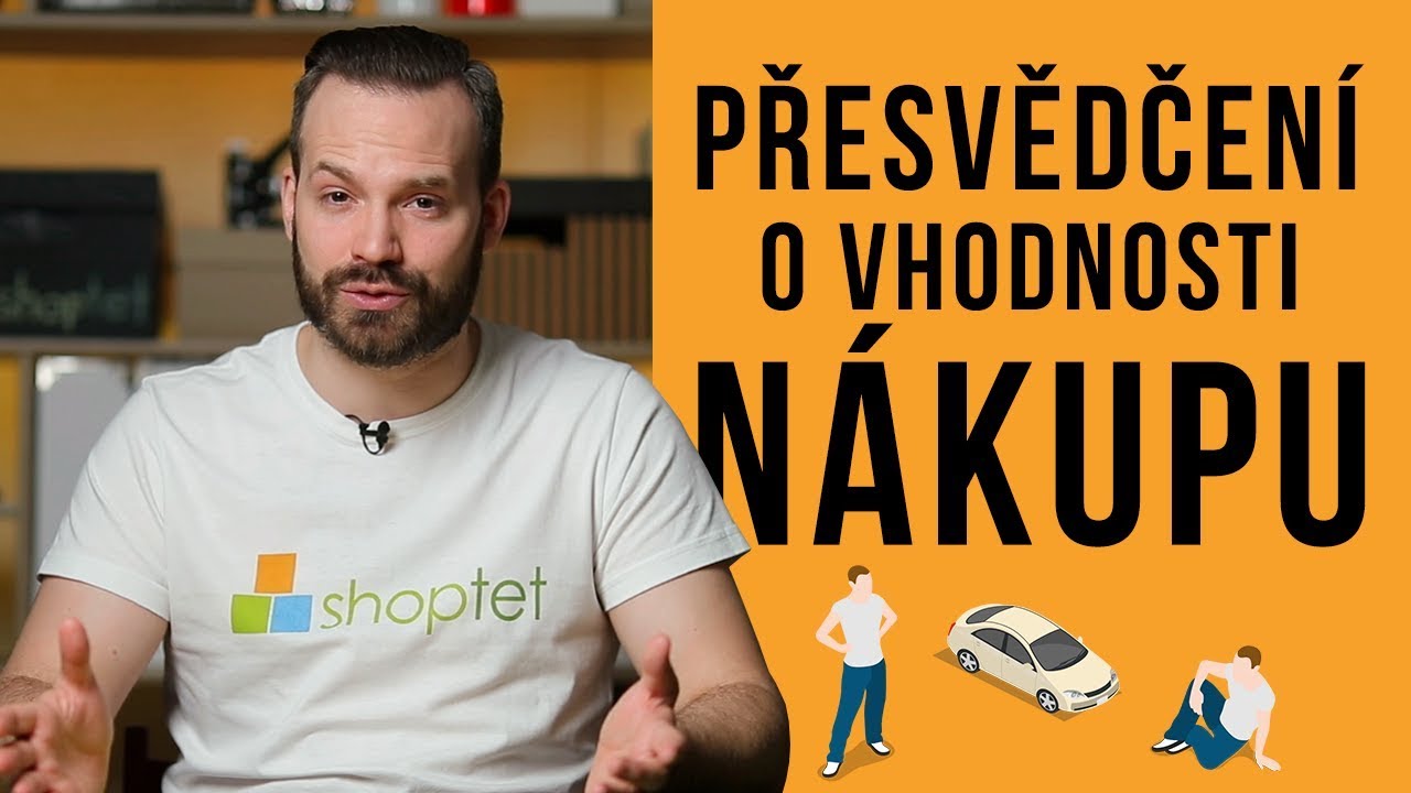 PŘESVĚDČEN&Iacute; O VHODNOSTI N&Aacute;KUPU - Shoptet.TV (63. d&iacute;l)