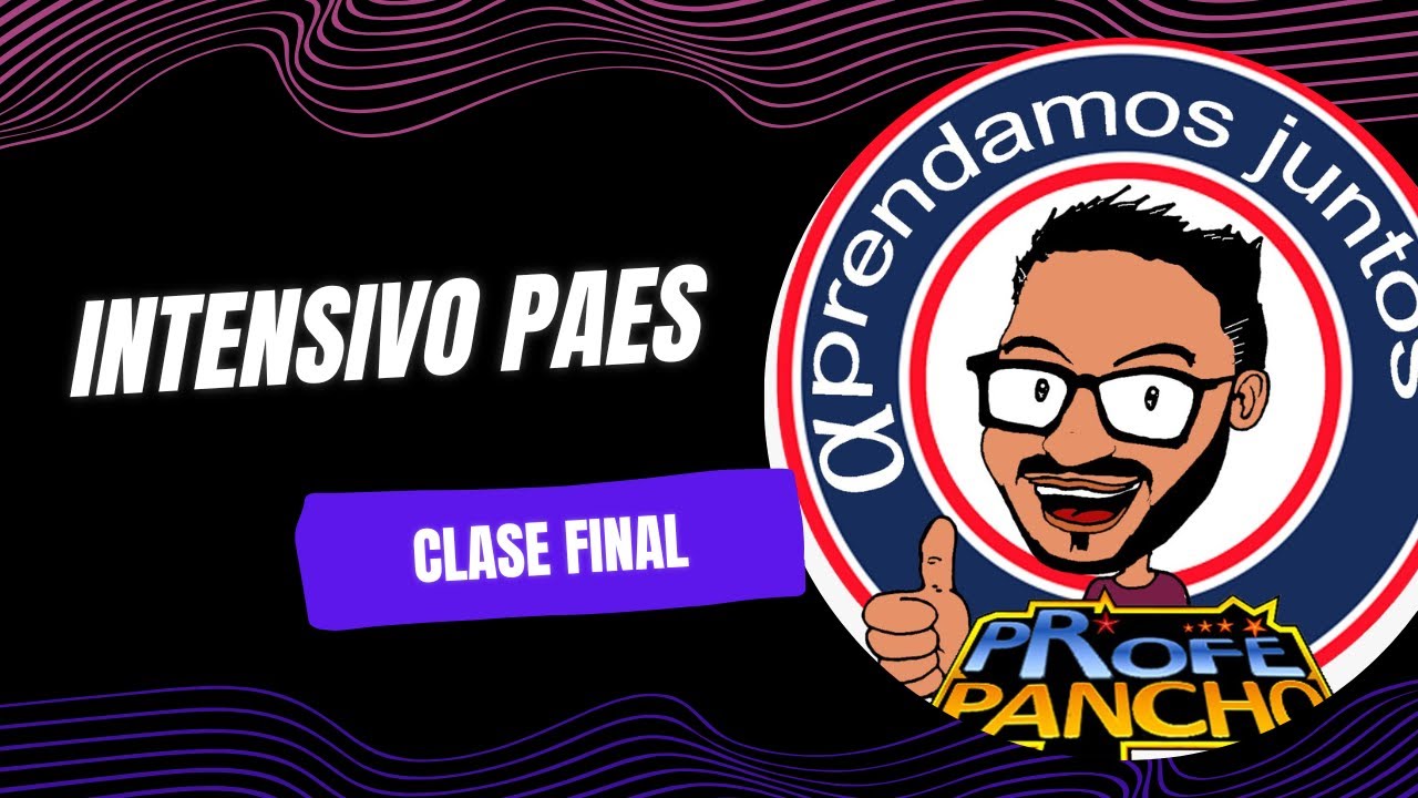 Salvando la #paes CLASE FINAL