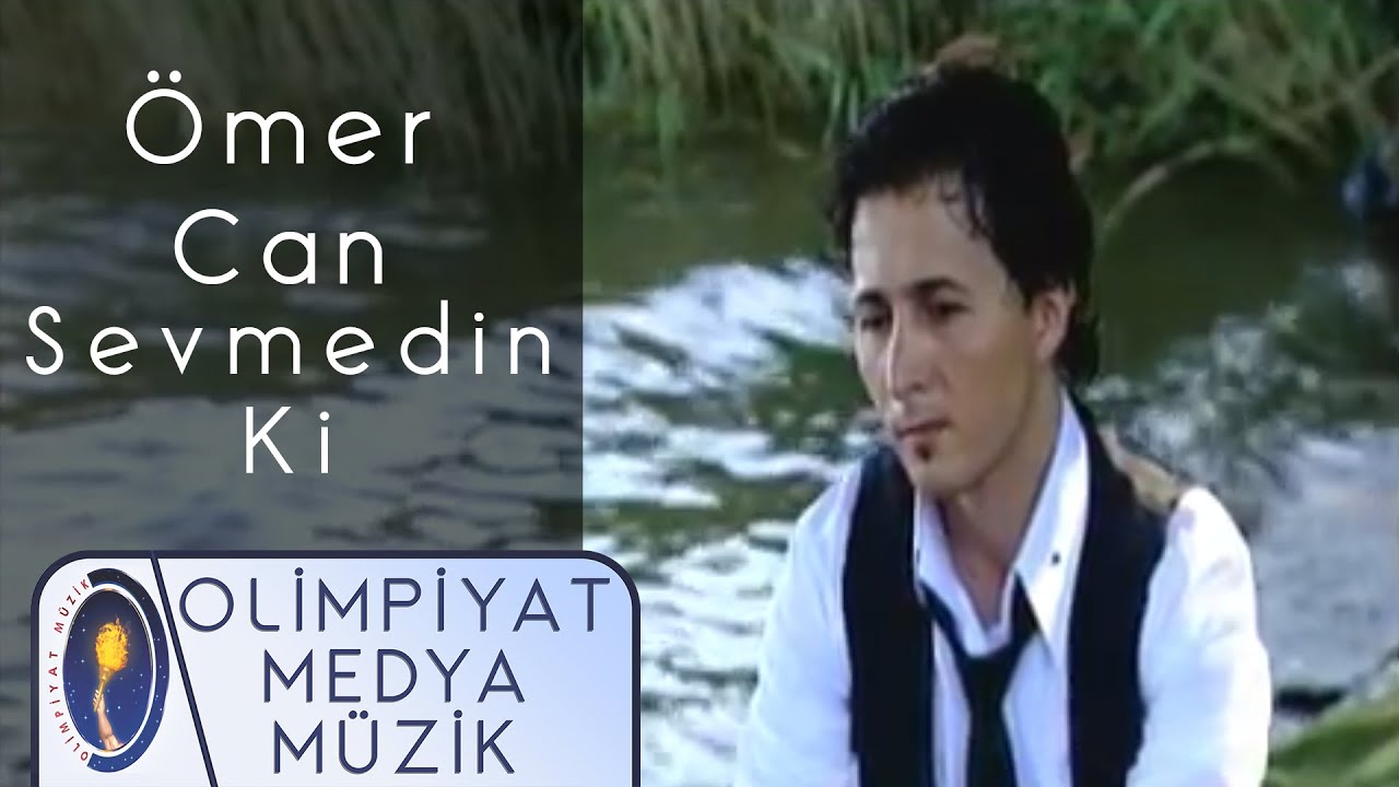 &Ouml;mer Can | Sevmedin Ki (Official Video)