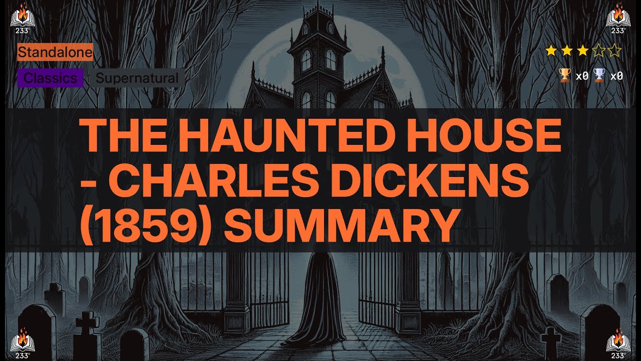 The Haunted House - Charles Dickens (1859) Summary