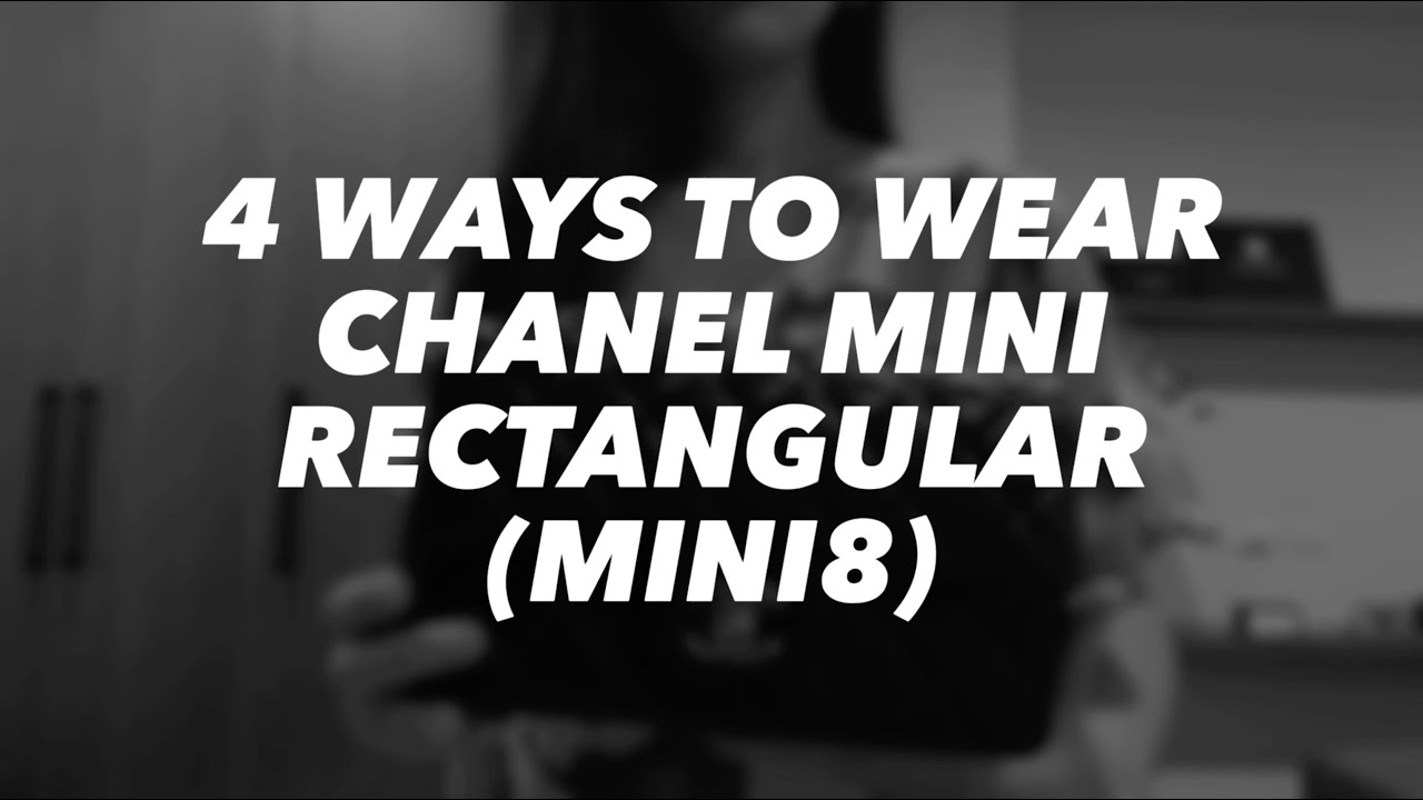 4 Ways to Wear Chanel Mini Rectangular (Mini8)