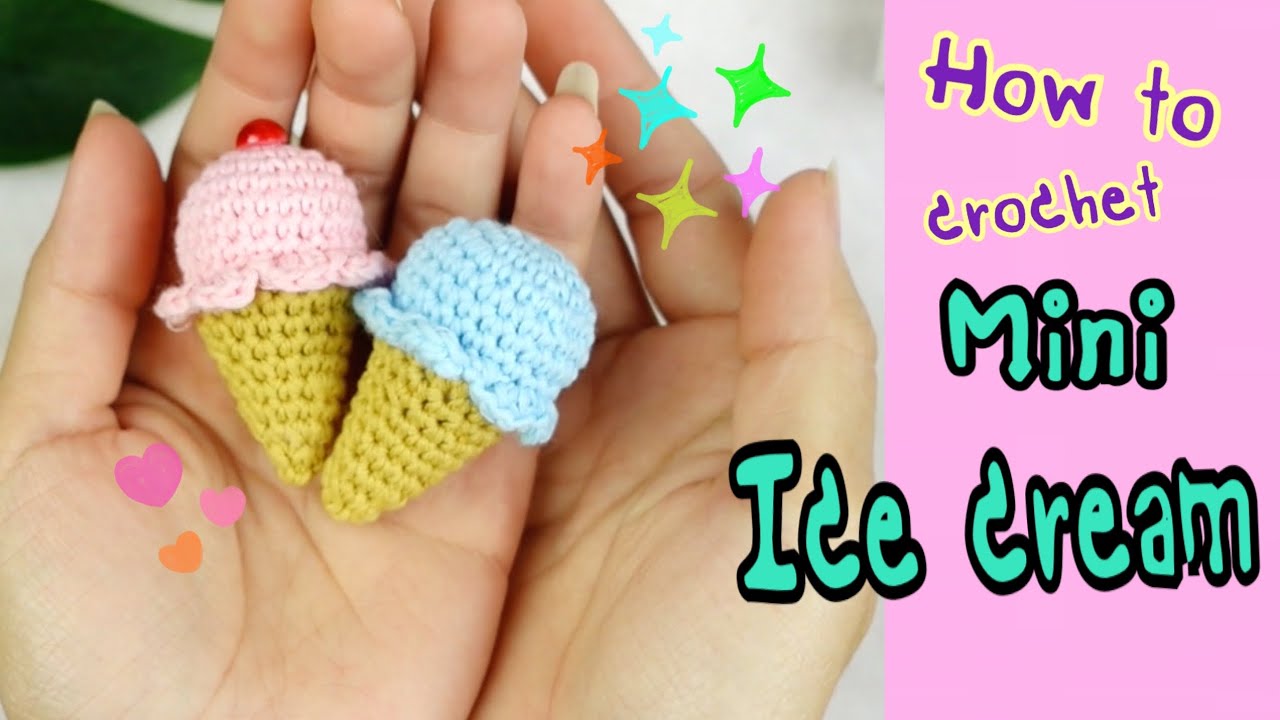 How to Crochet a Mini Ice-cream Cone