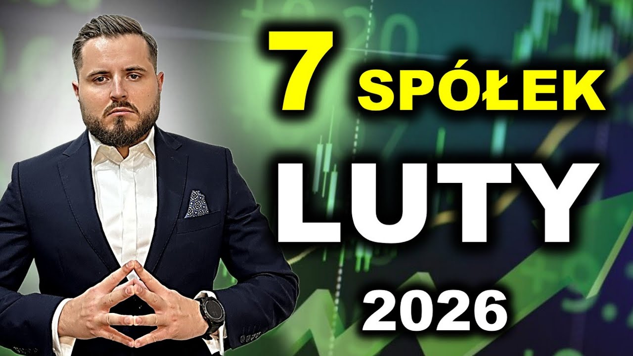 7 spółek na luty 2026!