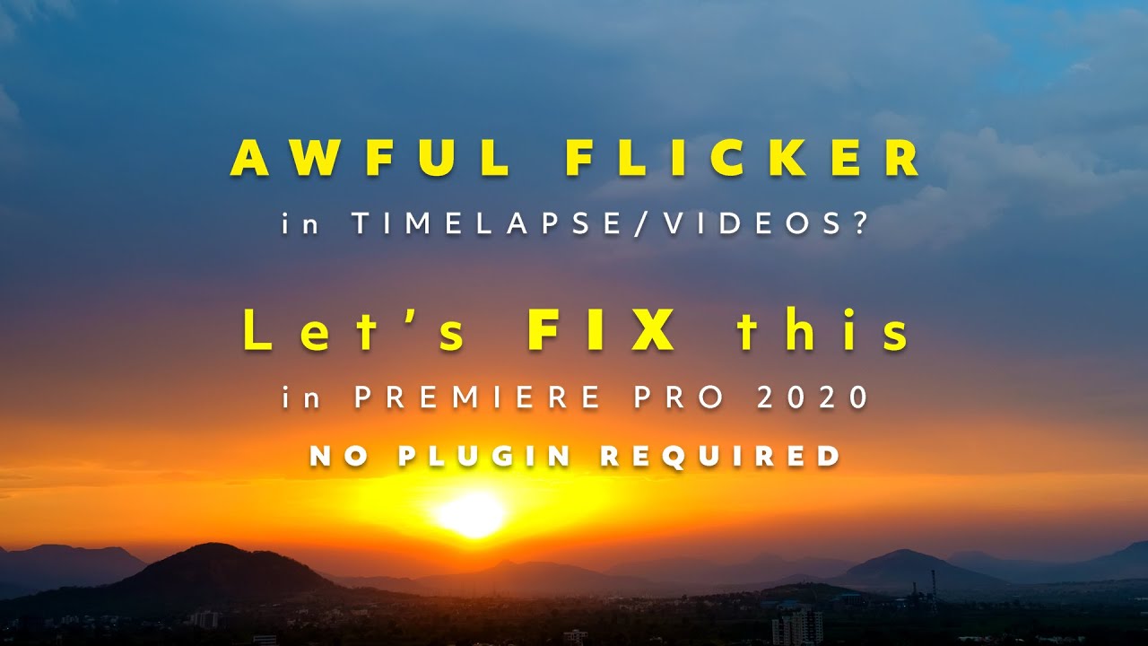Remove AWFUL FLICKER in Premiere Pro2020, from timelapse /videos. [Fix] APERTURE FLICKER