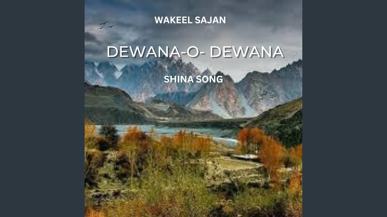 Dewana o Dewana (Shina Song) (feat. Wakeel Sajan)