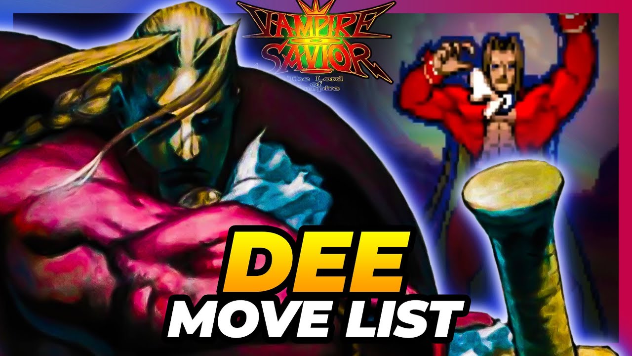 DEE MOVE LIST - Vampire Savior: Lord of Vampire (VSAV / Darkstalkers 3)