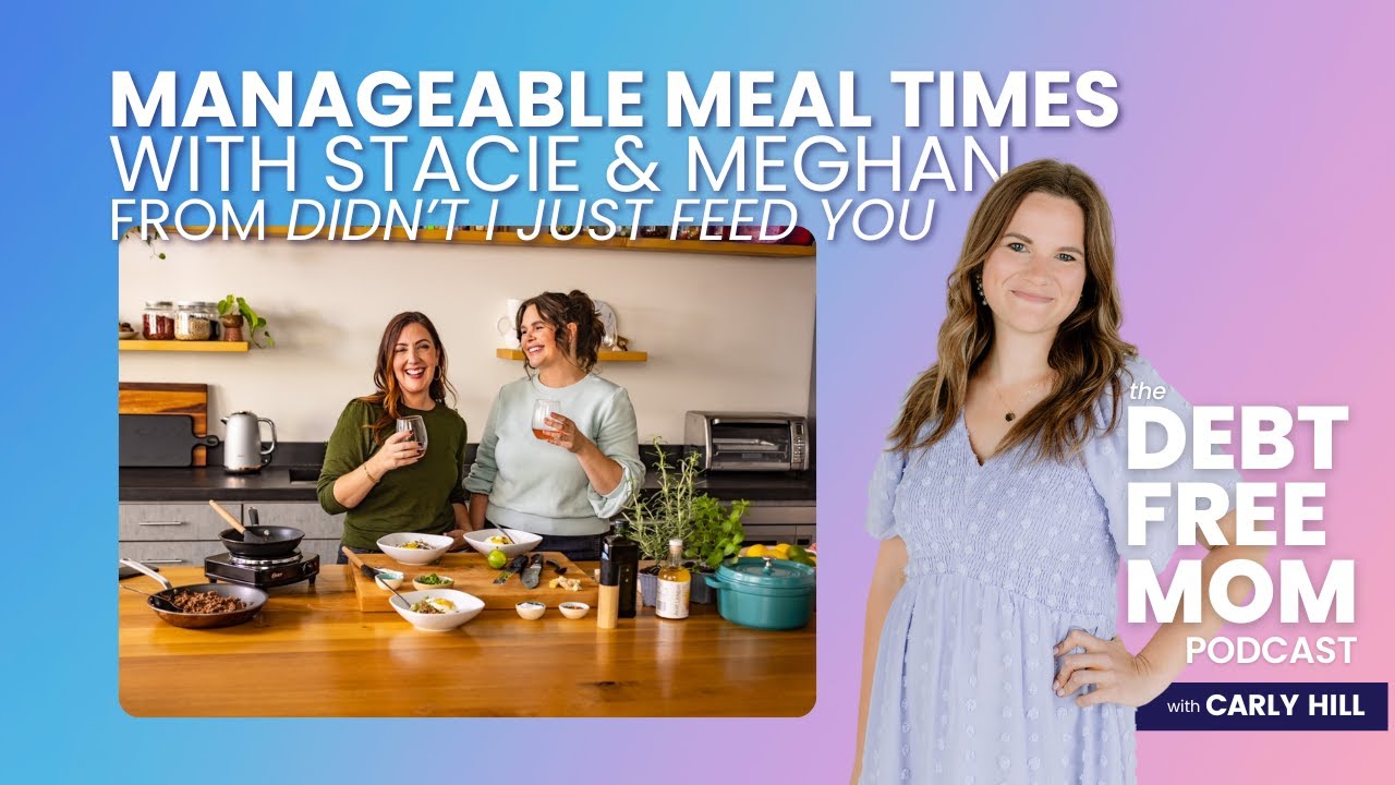 Manageable Meal Times with Stacie & Meghan from Didn't I Just Feed You