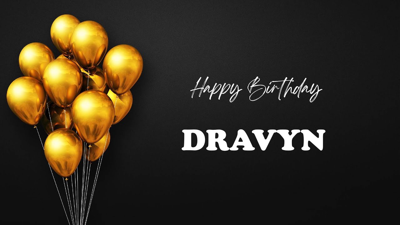 DRAVYN Happy Birthday Song | Happy Birthday DRAVYN