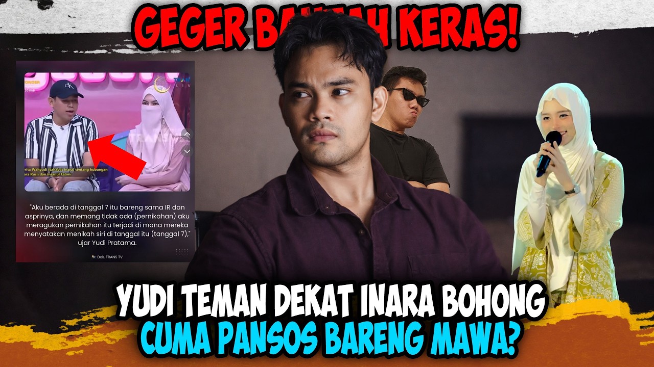 GEGER❗❗ Insanul Fahmi: “Yudi Teman Dekat Inara Bohong, Gak Ada Nikah Siri – Pansos Bareng Mawa”