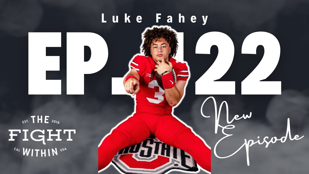 EP. 122 - Luke Fahey | Mission Viejo QB | Ohio St. QB | Leader