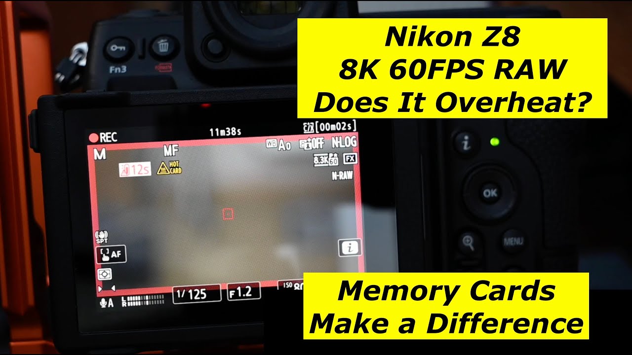 Nikon Z 8. Does it overheat ? 8K 60FPS RAW. Depends on the Memory Card.