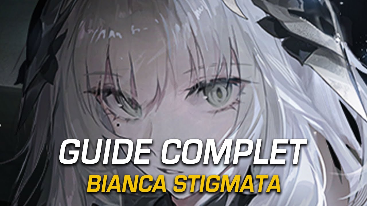 [Punishing: Gray Raven] GUIDE COMPLET BIANCA STIGMATA !!