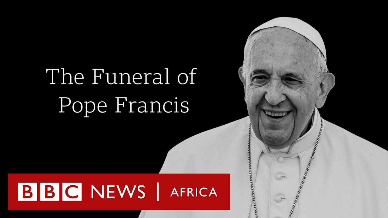 Pope Francis funeral at St Peter's Square Vatican (Live) – BBC Africa