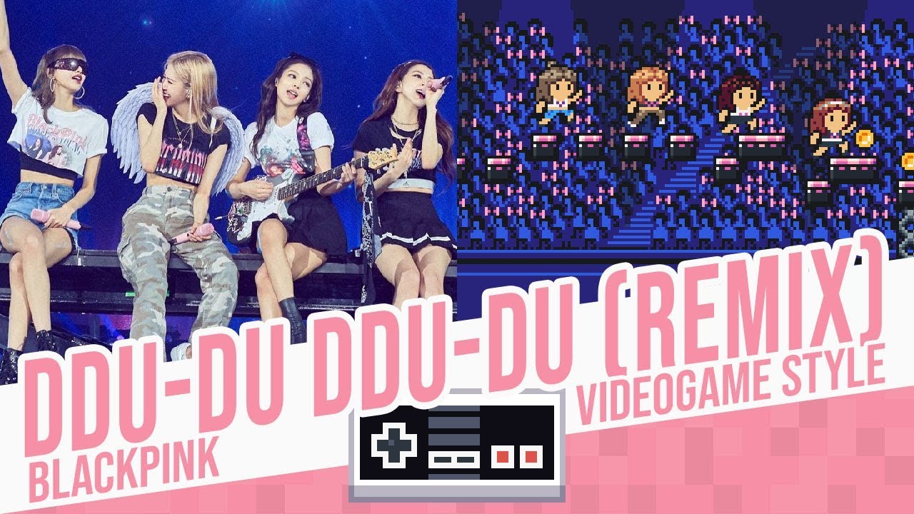 DDU-DU DDU-DU (Remix) (Barcelona 2019 Version), BLACKPINK - Videogame Style