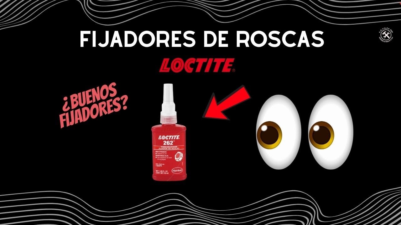Fijadores de roscas Loctite