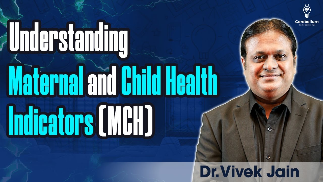 Understanding Maternal and Child Health Indicators (MCH) | Cerebellum Academy