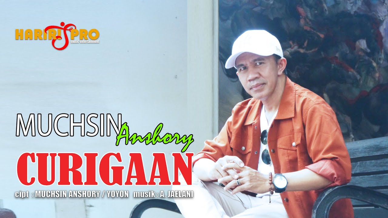 MUCHSIN ANSHORY ~ CURIGAAN | Official Music Video