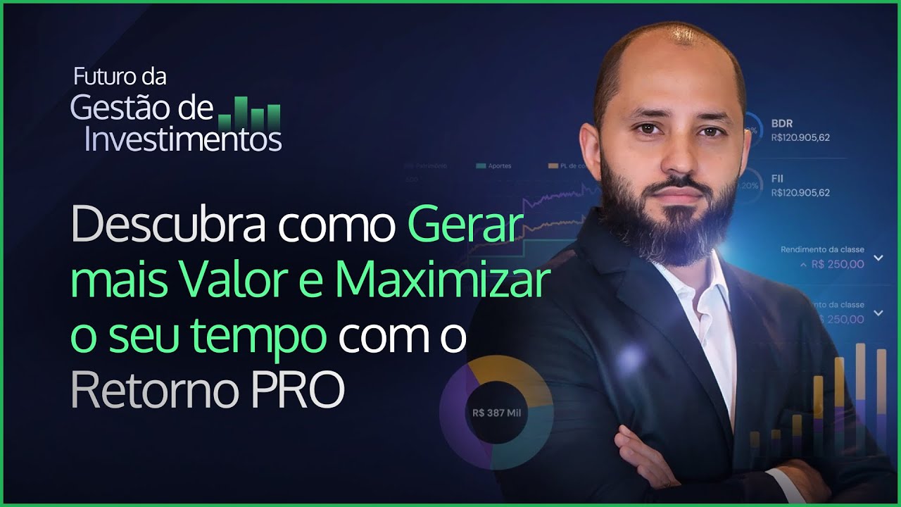 O Futuro da Gestão de Investimentos | Conheça o Novo Retorno PRO