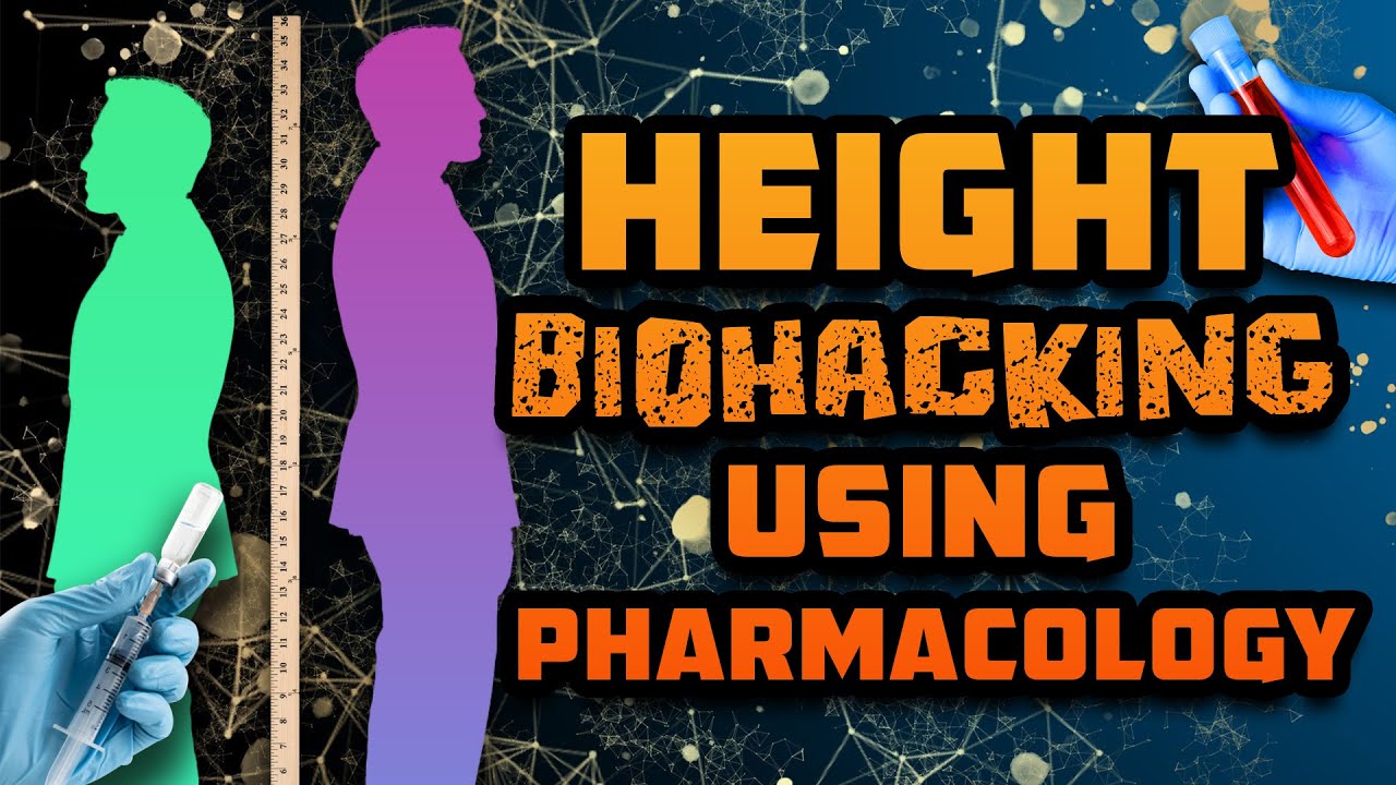 Height Biohacking Using Pharmacology