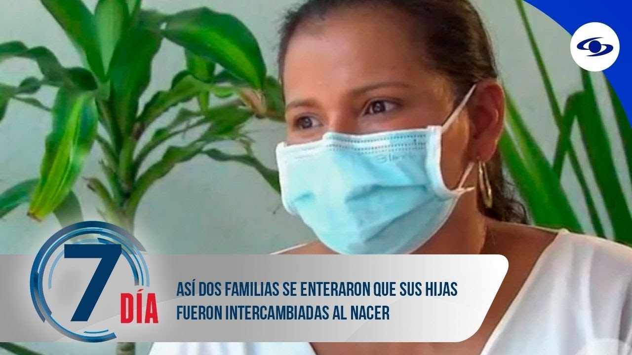 Así dos familias se enteraron que sus hijas fueron intercambiadas al nacer - Séptimo Día