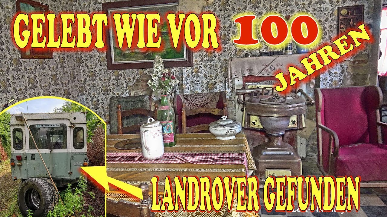 Lost Place Belgien / Wie vor 100 JAHREN hier gelebt / LANDROVER Sammlung