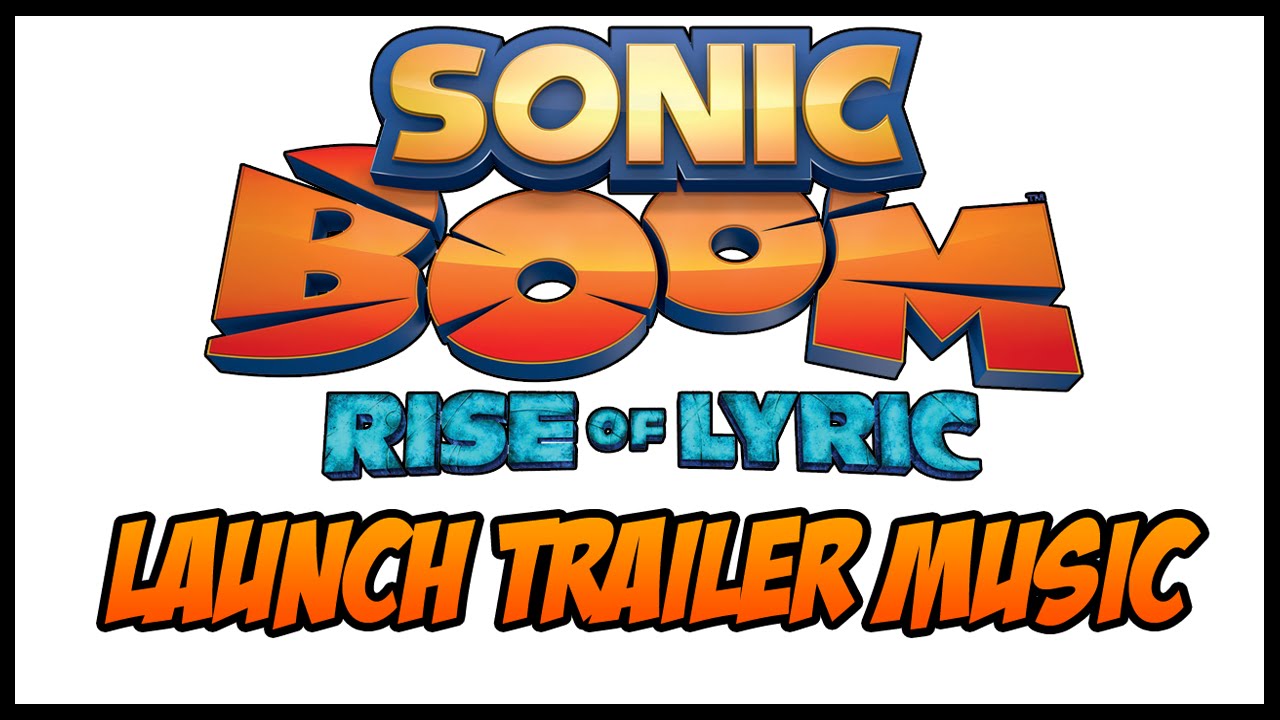 Sonic Boom Rise Of Lyric Launch Trailer Music (Tough Luck)