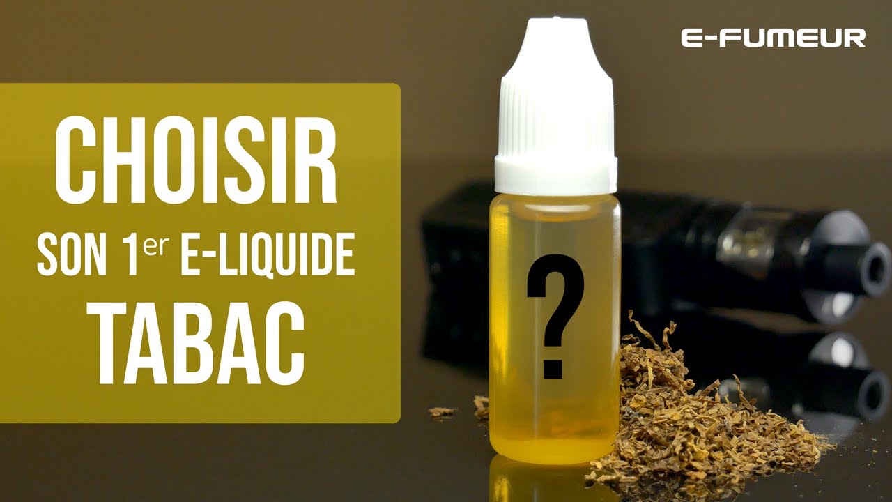 Tuto cigarette &eacute;lectronique - Quel e-liquide choisir pour d&eacute;buter la vape ? - E-Fumeur new