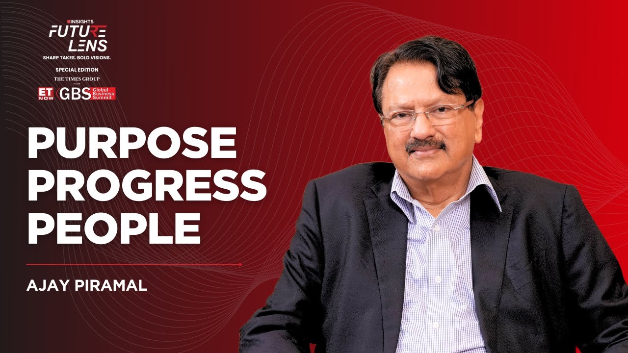 Future Lens | Ajay Piramal on Leadership, Legacy & India’s Future