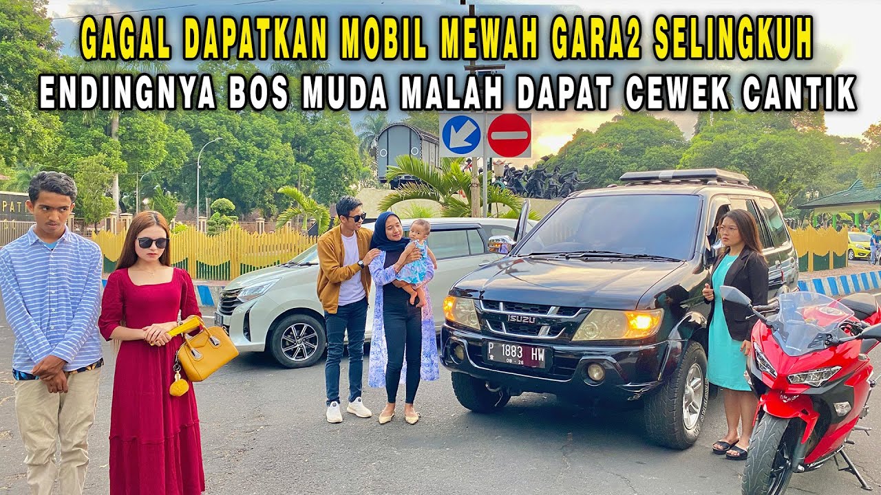 GAGAL DAPATKAN MOBIL MEWAH GARA2 KEPERGOK SELINGKUH !! ENDINGNYA BOS MUDA MALAH DAPAT CEWE CANTIK !!