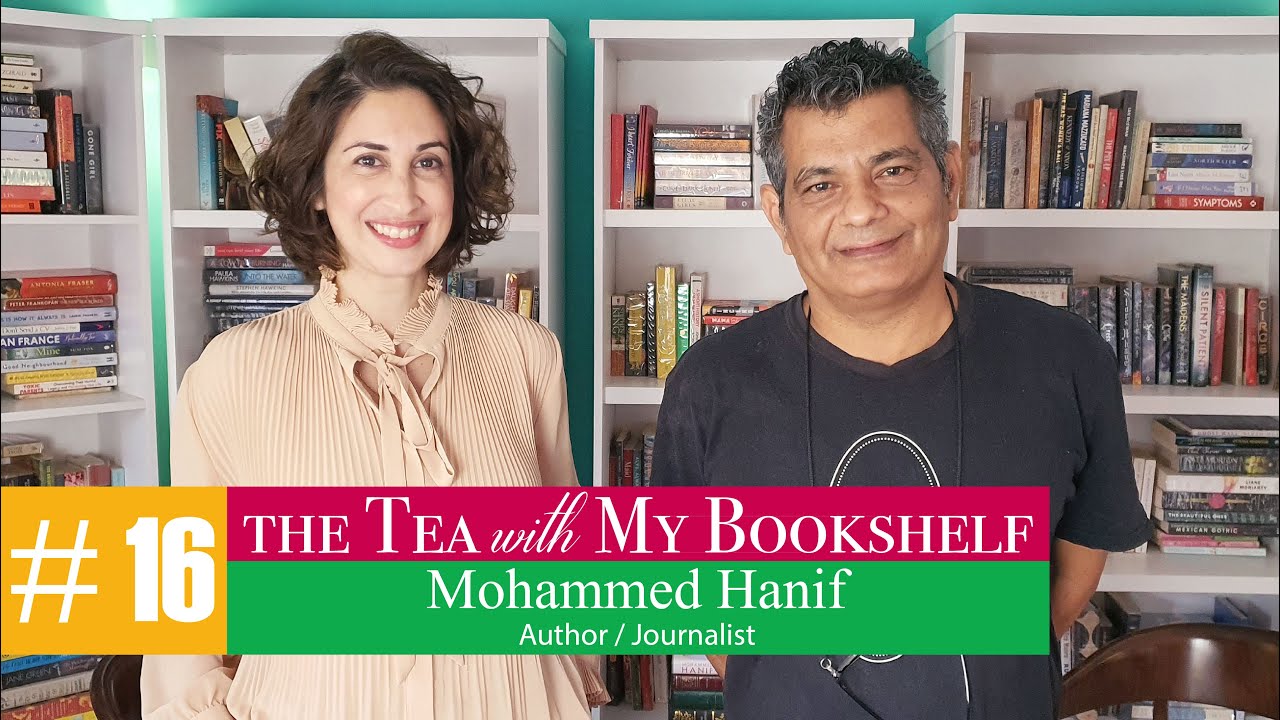 Episode 16: The Tea with My Bookshelf ft. author and journalist Mohammed Hanif