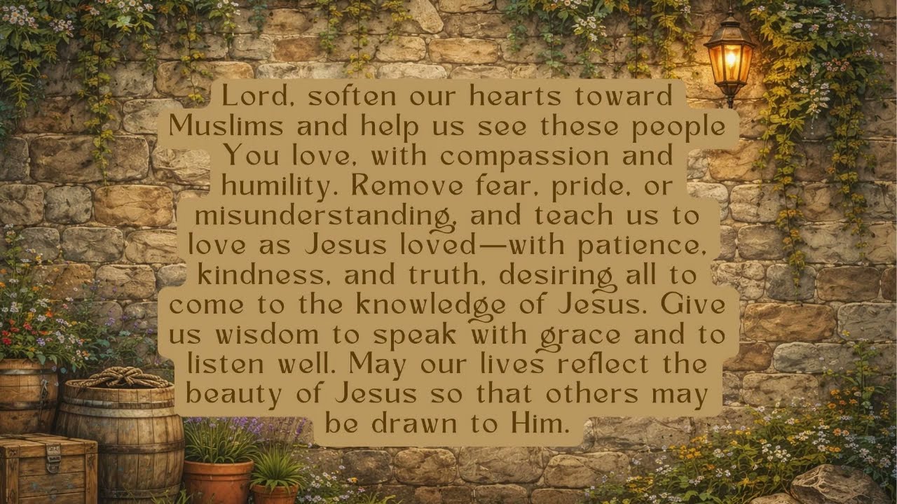 Prayer for Our Hearts Toward Muslims (Lenten Prayer for Muslims)