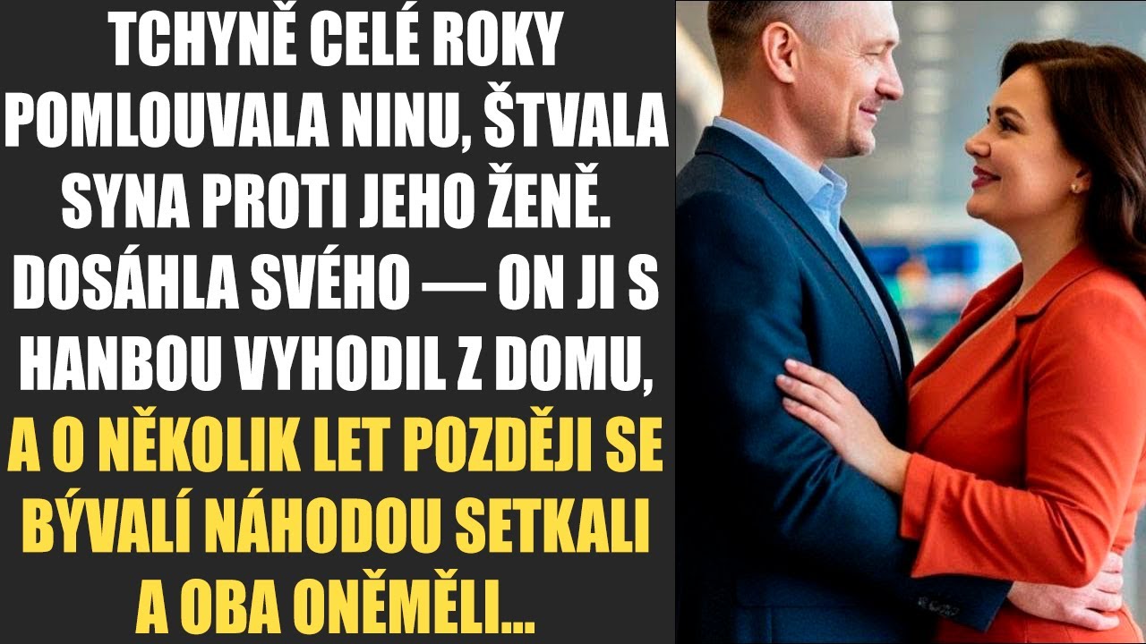 Tchyně cel&eacute; roky pomlouvala Ninu, &scaron;tvala syna proti jeho ženě. Dos&aacute;hla sv&eacute;ho &mdash; on ji s hanbou...