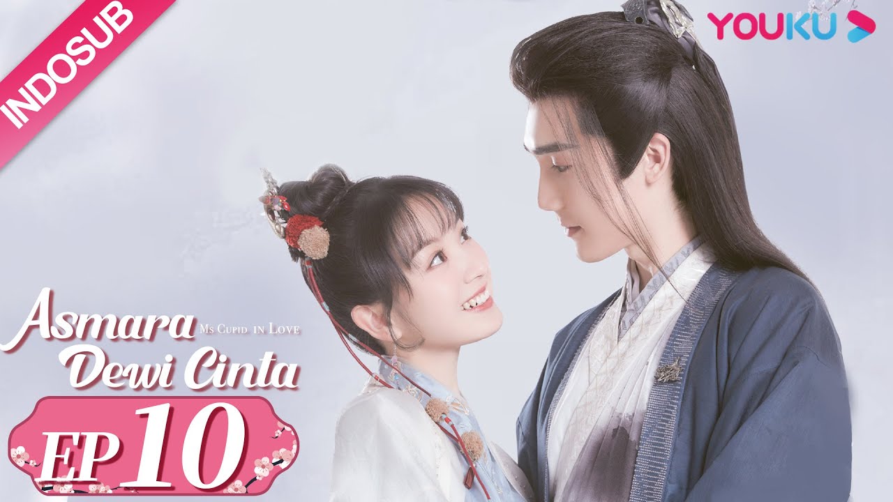 [INDO SUB] Asmara Dewi Cinta (Ms. Cupid In Love)  EP10 | Cao Yuchen / Tian Xiwei | YOUKU