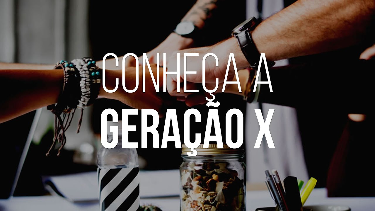 Conhe&ccedil;a a Gera&ccedil;&atilde;o X