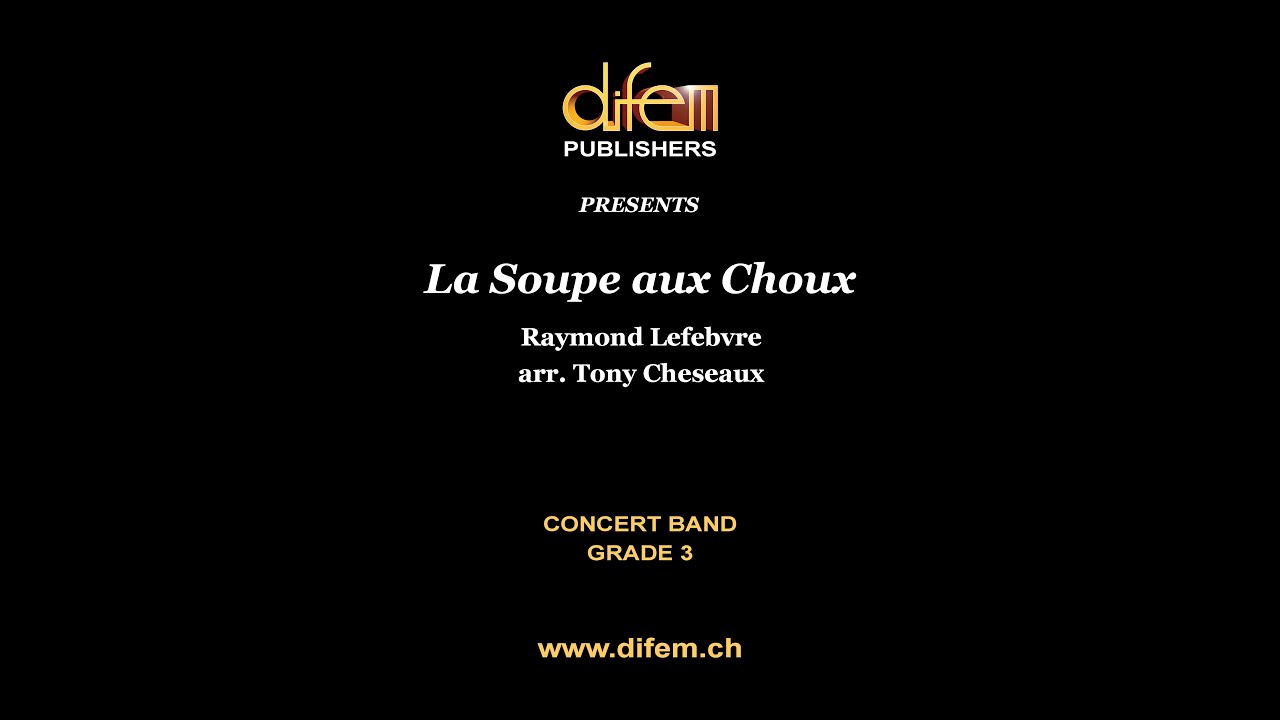 La Soupe aux Choux, Raymond Lefebvre, arr.  for Concert Band by Tony Cheseaux