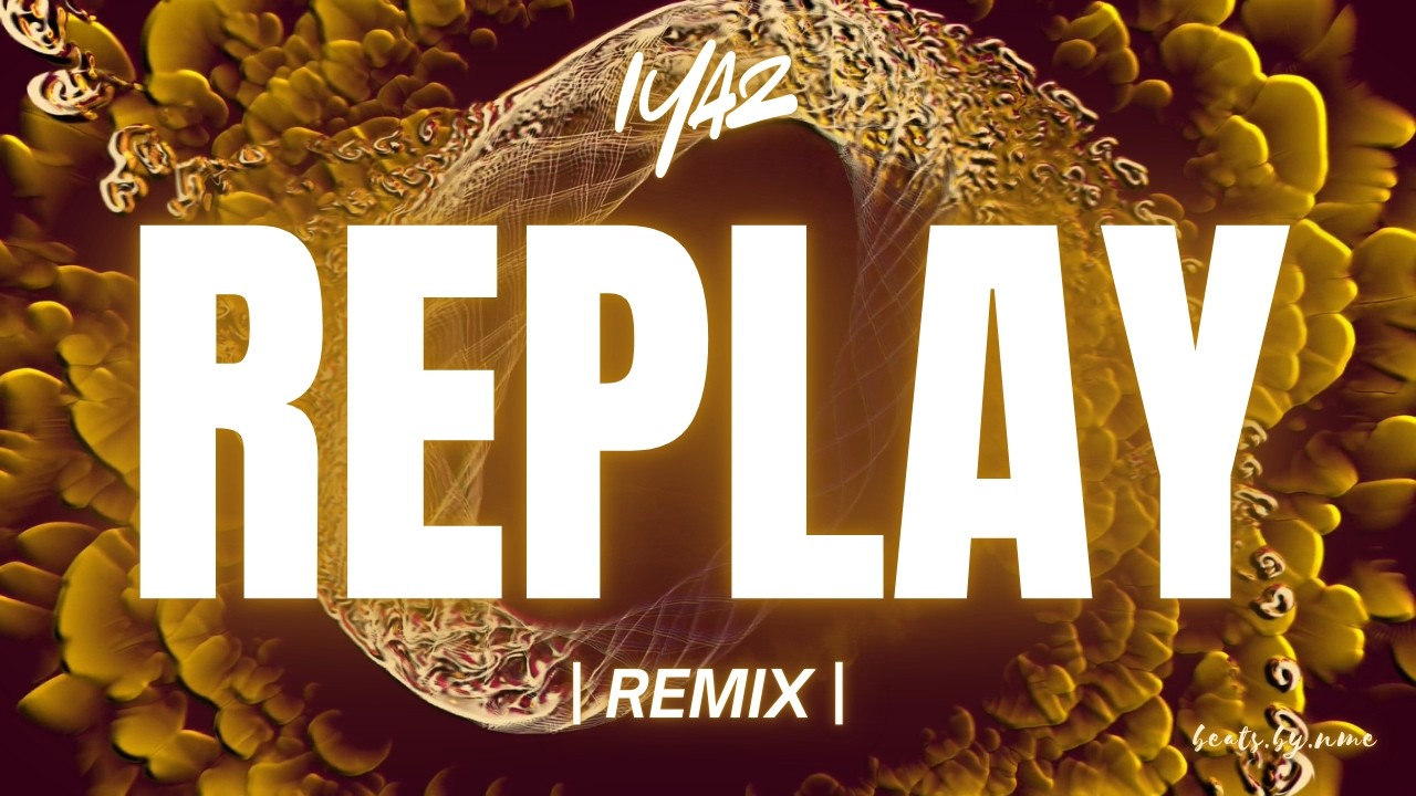 REPLAY - Iyaz (CHILL REMIX)