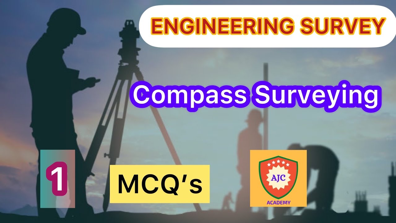 Engineering Survey - Compass Surveying/MCQ’s - 1