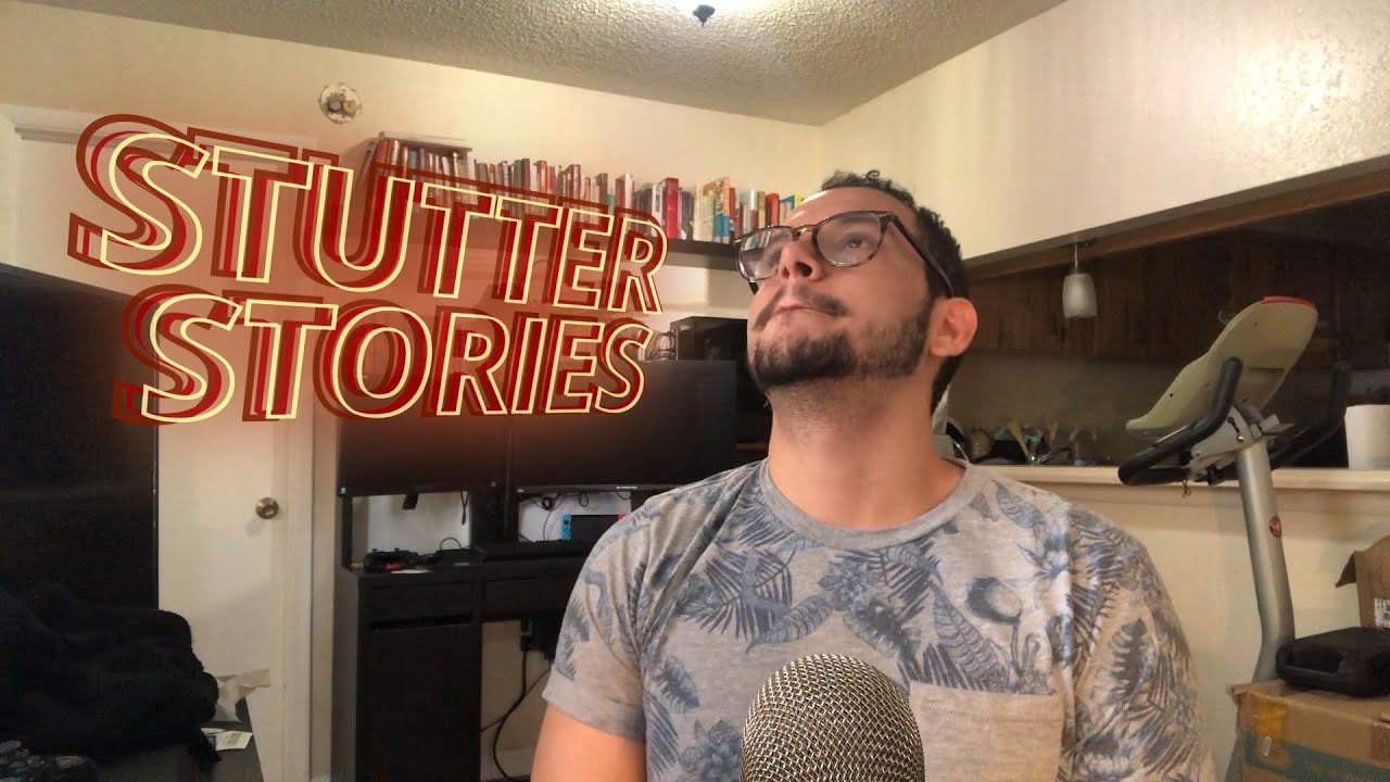 Stutter Stories - What does it mean to have a stutter?