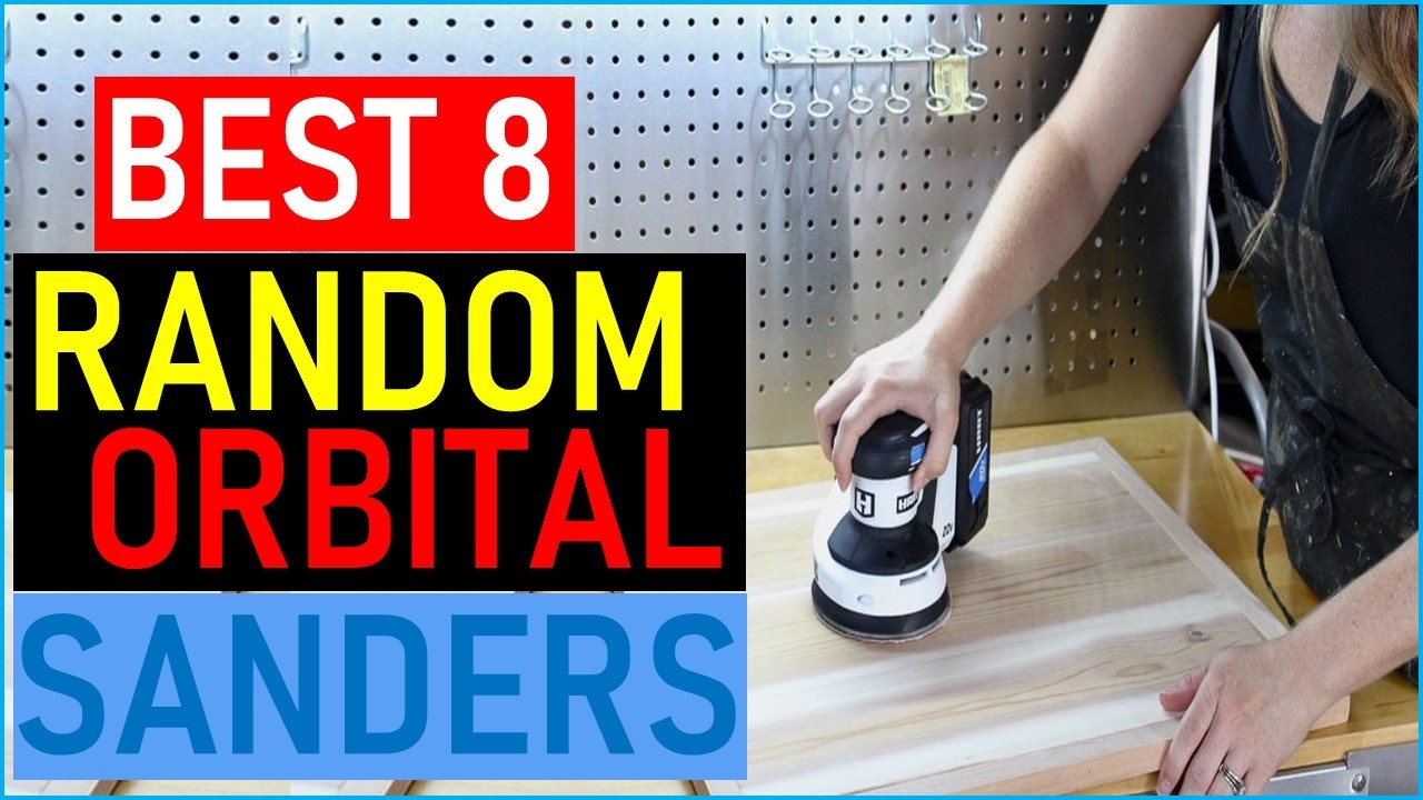 Top  the 8 Best Random Orbital Sanders   in 2026