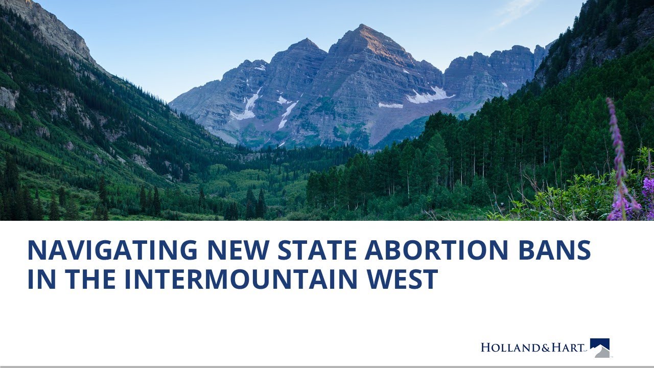 Navigating New State Abortion Bans in the Intermountain West