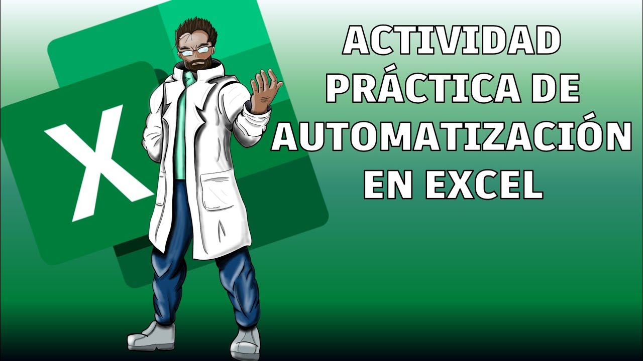 ACTIVIDAD PR&Aacute;CTICA DE AUTOMATIZACI&Oacute;N EN EXCEL📈👨&zwj;💻