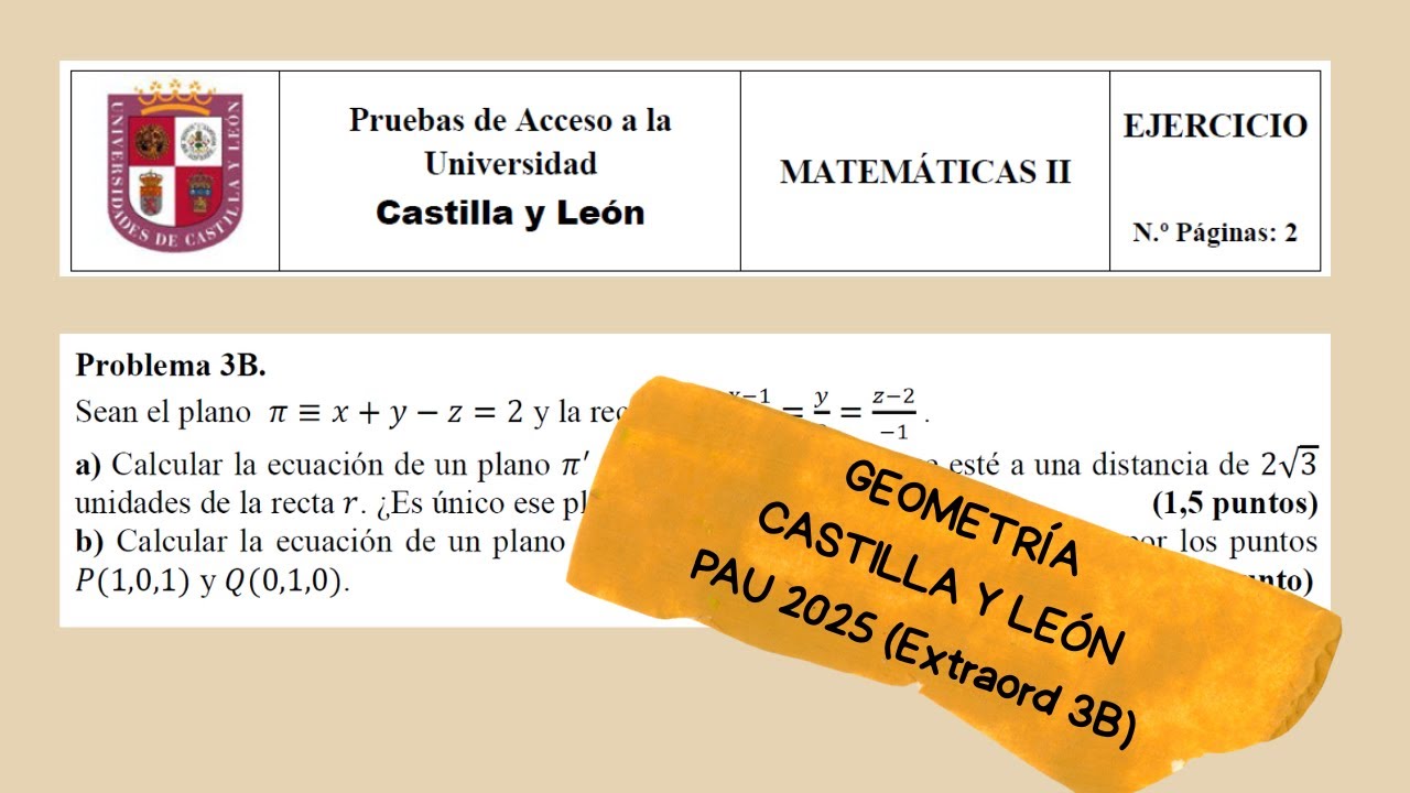 2º Bach - Mat II - Geometría - PAU CyL 2025 Extraord 3B - Rectas y planos