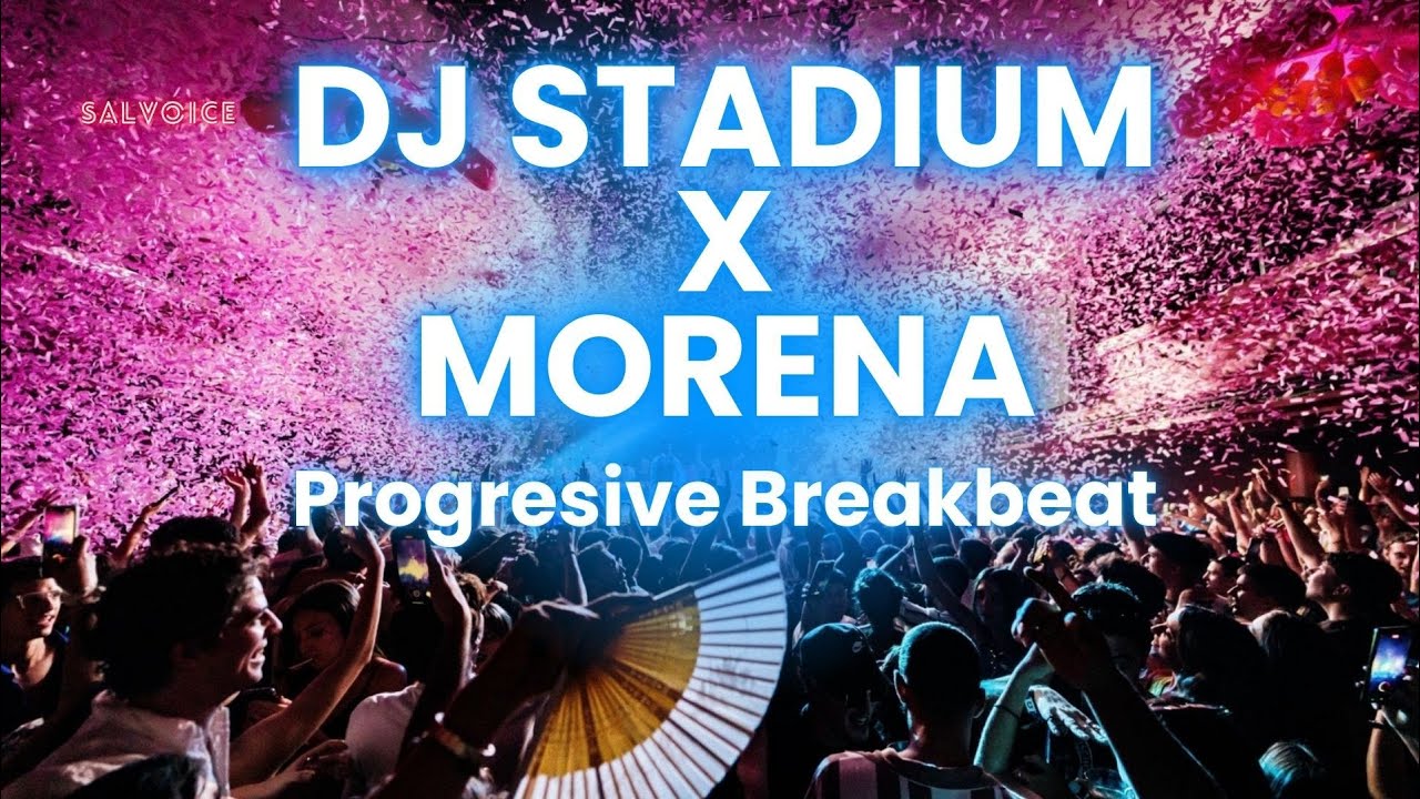 DJ MORENA PROGRESIVE BREAKBEAT FULLBASS | Dj Stadium | Clubbing | Enjoy Party | Tiktok Viral Fyp