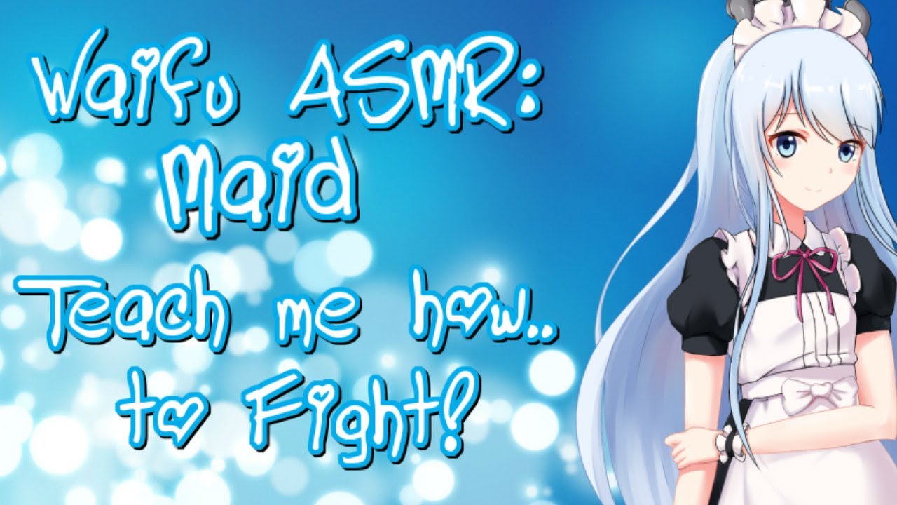 ♥ Waifu ASMR | Teach Me How to Fight! | MAID |【ROLEPLAY / ASMR】♥