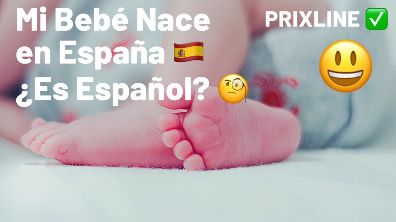 PRIXLINE ✅ Tengo un BEBÉ en España 🇪🇸 ¿Es Español? 🤔
