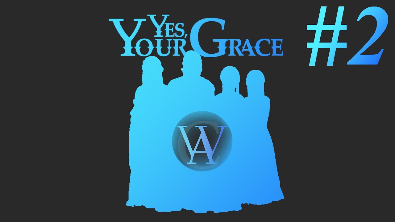 Yes, Your Grace #2 - Синяя свадьба\\WAC\\Let's play