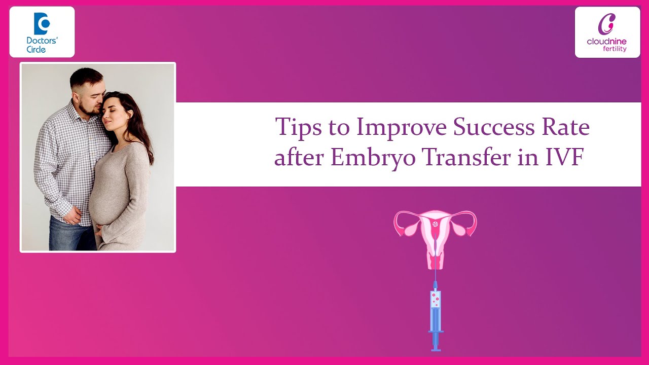 TIPS to Increase IVF Success After Embryo Transfer - Dr. Meenu Handa | Doctors' Circle