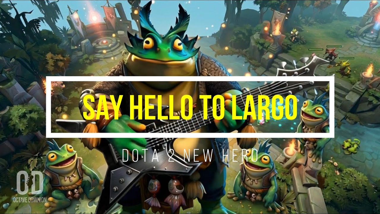 🎵🔥 Say Hello to LARGO – New Hero Dota 2 Game Music Perform ! 🔥🎵