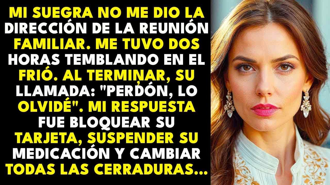 Mi Suegra Me Dejó Dos Horas Temblando De Frío Sin La Dirección De La Reunión Familiar Pero...